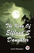 The King Of Elfland'S Daughter