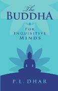 The Buddha for Inquisitive Minds