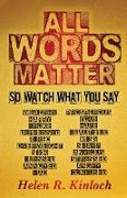 All Words Matter, So... Watch What You Say