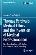 Thomas Percival¿s Medical Ethics and the Invention of Medical Professionalism