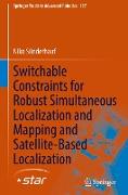 Switchable Constraints for Robust Simultaneous Localization and Mapping and Satellite-Based Localization