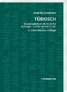 Türkisch Grammatisches Lehrbuch für Anfänger und Fortgeschrittene