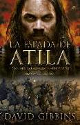 Total War. La espada de Atila : el azote de Dios ha llegado : el mundo arderá