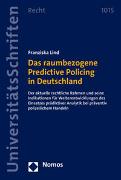 Das raumbezogene Predictive Policing in Deutschland