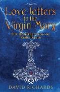 Love Letters to the Virgin Mary
