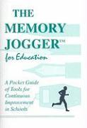 The Memory Jogger for Education: A Pocket Guide for Continuous Improvement in Schools