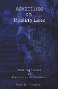 Adventures on Mystery Lane: Thrilling Stories of Adventure and Suspense