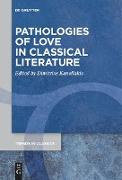 Pathologies of Love in Classical Literature