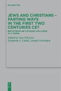Jews and Christians ¿ Parting Ways in the First Two Centuries CE?
