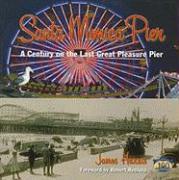 Santa Monica Pier: A Century on the Last of the Pleasure Pier