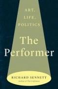 The Performer: Art, Life, Politics