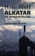 Alkatar - Die Dynastie Talstal - Cento von Talstal