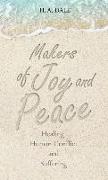 Makers of Joy and Peace: Healing Human Conflict and Suffering