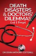 Death Disasters & Doctors' Dilemmas - Lest I Forget