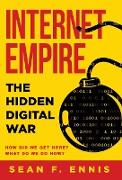 Internet Empire: The Hidden Digital War