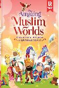 The Amazing Muslim Worlds