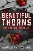 Beautiful Thorns: Boys of Bellerose Book 4