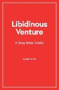 Libidinous Venture: A Sexy Brain Tickler
