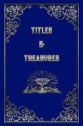 Titles and Treasures