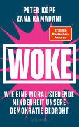WOKE – Wie eine moralisierende Minderheit unsere Demokratie bedroht