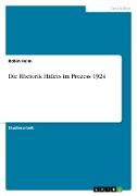 Die Rhetorik Hitlers im Prozess 1924