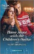 Home Alone with the Children's Doctor: Curl Up with This Magical Christmas Romance!