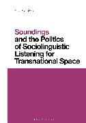 Soundings and the Politics of Sociolinguistic Listening for Transnational Space