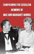 Campaigning for Socialism Memoirs of Max and Margaret Morris