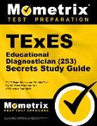TExES Educational Diagnostician (253) Secrets Study Guide: TExES Exam Review and Practice Test for the Texas Examinations of Educator Standards