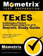 TExES Mathematics/Physical Science/Engineering 6-12 (274) Secrets Study Guide: TExES Exam Review and Practice Test for the Texas Examinations of Educa