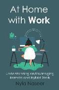 At Home With Work: Understanding and Managing Remote and Hybrid Work