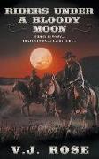 Riders Under A Bloody Moon: A Classic Western