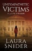 Unsympathetic Victims: A Legal Thriller