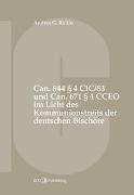 Can. 844 § 4 CIC/83 und Can. 671 § 4 CCEO im Licht des Kommunionstreits der deutschen Bischöfe