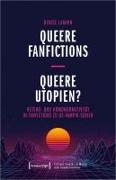 Queere Fanfictions - Queere Utopien?