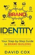 Brand Identity Your Step-by-Step Guide To Brand Building