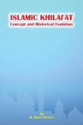 ISLAMIC KHILAFAT Concept and Historical Evolution