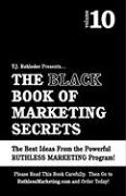 The Black Book of Marketing Secrets, Vol. 10