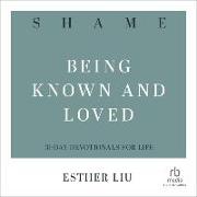 Shame: Being Known and Loved (31-Day Devotionals for Life)