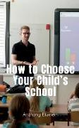 How to Choose Your Child's School