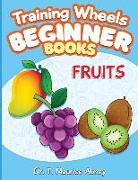 Training Wheels Beginner Books: Fruits