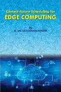 Context-Aware Edge Computing Scheduling Design