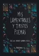 Mis lamentables y tristes poemas