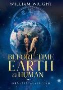 Before Time, Earth and Then Human: Genesis Revisited