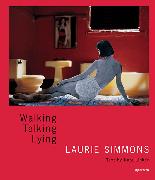 Laurie Simmons: Walking, Talking, Lying (signed edition)