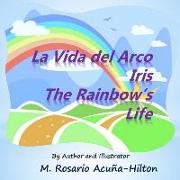 La Vida del Arco Iris / The Rainbow's Life