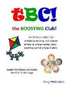 tBC! the Boosting Club!: The WORLD'S GREATEST confidence-building, self-esteem enhancing, energy-raising school boosting club for grades 4 and