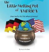 The Little Melting Pot of America - German American Hardcover: Oma teaches the kids about Germany!