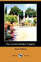 The Covent-Garden Tragedy (Dodo Press)