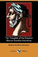 The Thoughts of the Emperor Marcus Aurelius Antoninus (Dodo Press)